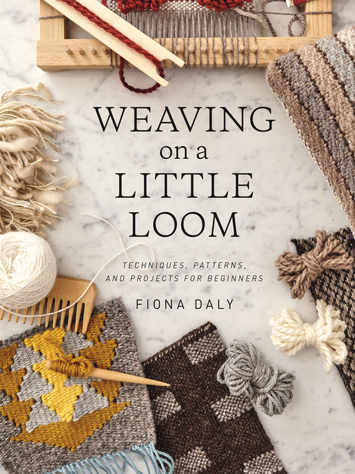 Title details for Weaving on a Little Loom by Fiona Daly - Available